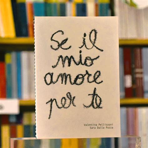 Se Il Mio Amore Per Te Libreria Spazio Libri La Cornice