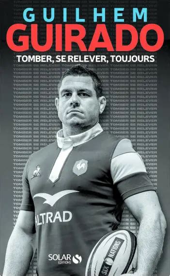 Rugby Guilhem Guirado Tomber Se Relever Toujours Sport Fr