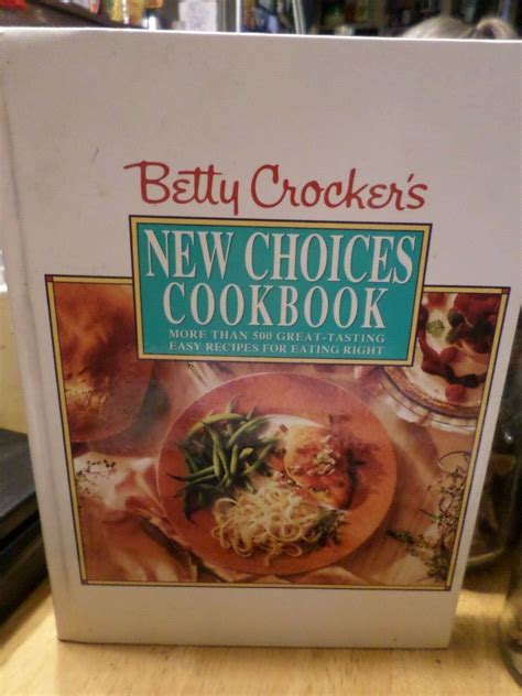 Betty Crockers New Choices Cookbook Over 500 Recipes Hardcover 9780671867676 Ebay