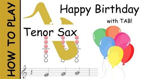 How To Play Happy Birthday On Tenor Saxophone Notes With Tab Youtube