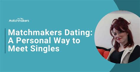 Matchmakers Dating Uses A Personal Touch To Connect Singles