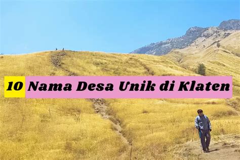 Warga Jateng Tahu Inilah Nama Desa Unik Di Kabupaten Klaten No