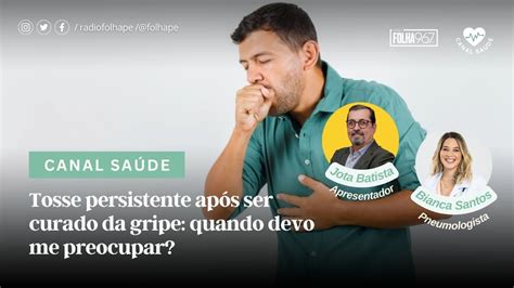 Quando Devo Me Preocupar Com A Tosse - CANAL SAÚDE | TOSSE PERSISTENTE APÓS SER CURADO DA GRIPE: QUANDO DEVO ...