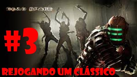 Dead Space 1 PARTE 3 Legendado Traduzido PT BR JOGOS DE TERROR E