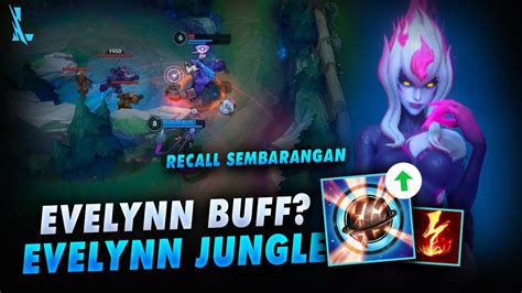 Cara Pake Evelynn Jungle Item Nya Di Buff Build Evelyn Jungler