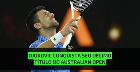 Djokovic Conquista Seu Décimo Título Do Australian Open