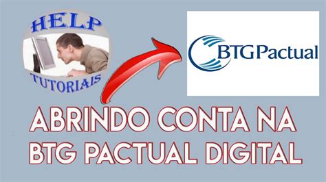 Como Abrir Uma Conta Na Corretora BTG PACTUAL Como Abrir Conta No BTG