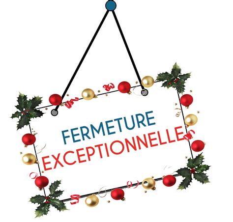 Fermeture Exceptionnelle