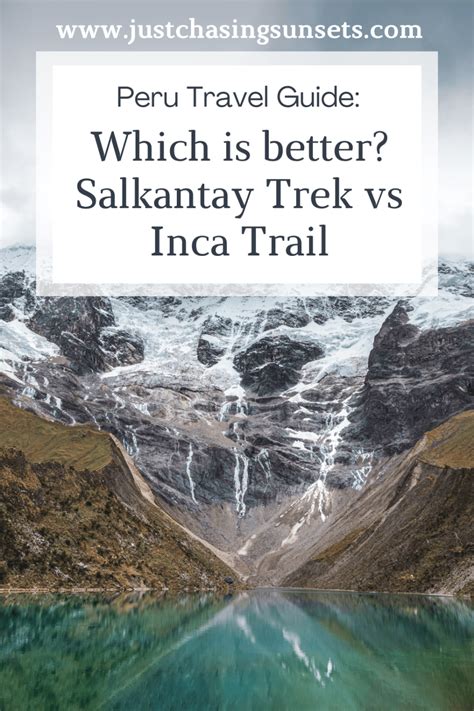 The Salkantay Trek Vs The Inca Trail