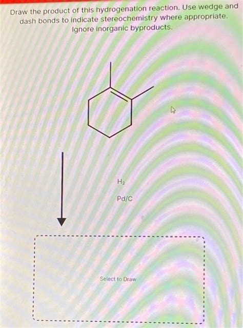 Solved Draw The Product Of This Hydrogenation Reaction Chegg