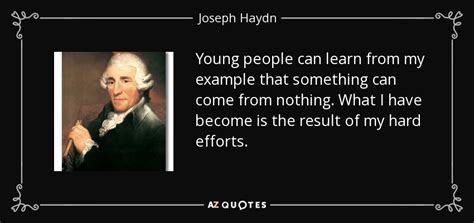 Joseph Haydn quote: Young people can learn from my example that ...