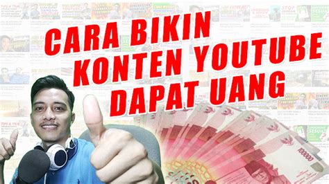 Cara Bikin Konten Youtube Dapat Uang Dunia Bang Joe