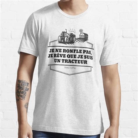 T shirt Je ne ronfle pas je rêve que je suis un tracteur par