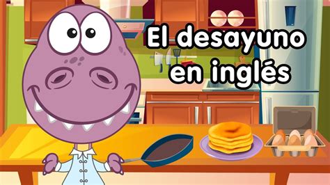 Desayuno En Ingl S Canciones Infantiles Youtube