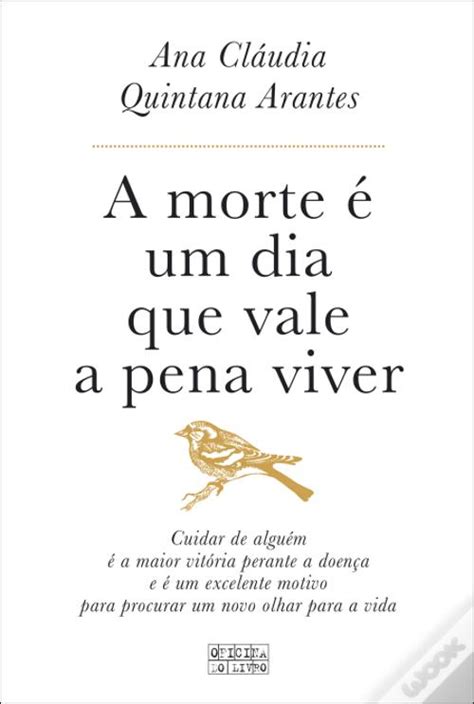 A Morte Um Dia Que Vale A Pena Viver De Ana Cl Udia Quintana Arantes