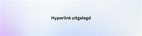 Wat Is Een Hyperlink Betekenis Uitgelegd