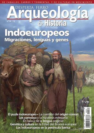 Desperta Ferro Arqueologia E Historia Indoeuropeos Migraciones