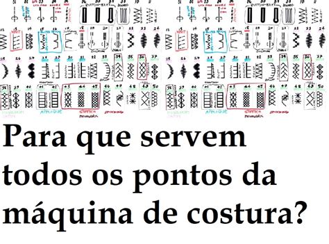 Dicas De Costura Para Que Servem Todos Os Pontos Da M Quina De Costura