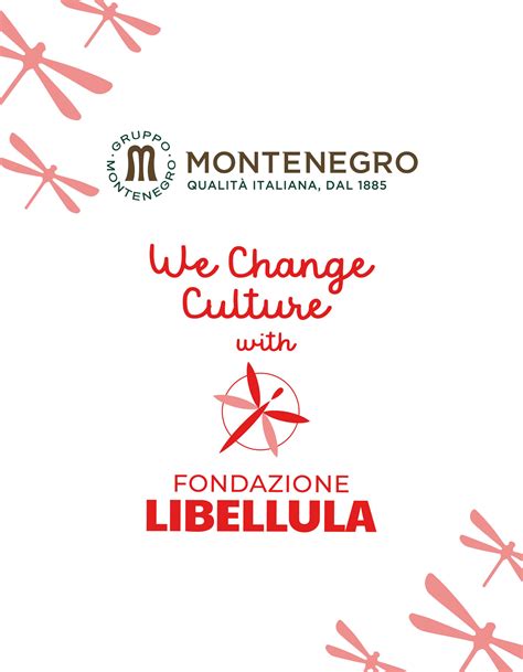 We Change Culture With Fondazione Libellula Gruppo Montenegro