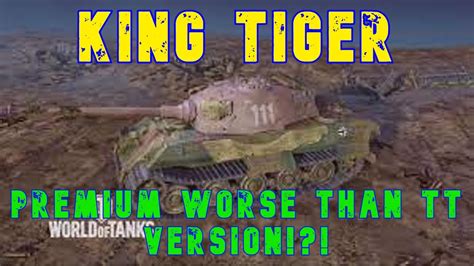 King Tiger Premium Worse Than The TT Version Ll Wot Console World