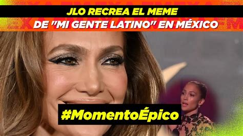 Jlo Recrea El Meme De Mi Gente Latino Youtube