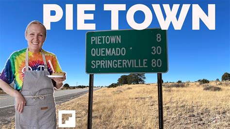 Everyday Is Pie Day In Pie Town NM YouTube