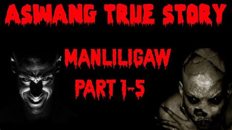 ASWANG TRUE STORY MANLILIGAW FULL STORY YouTube