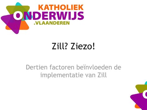 Dertien factoren beïnvloeden de implementatie van Zill ppt download