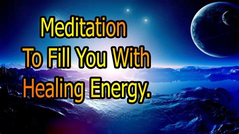 Meditation To Fill You With Healing Energy Healing White Light Youtube