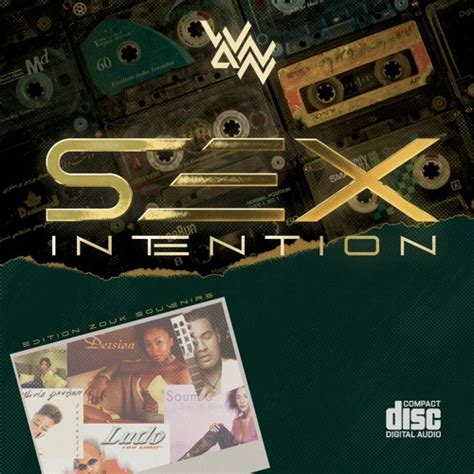 Stream Sex Intention Mix Édition Zouk Souvenirs By Dj Wann Listen