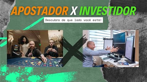 APOSTADOR X INVESTIDOR De que lado você está Descubra seu perfil