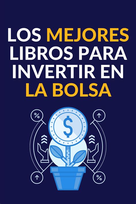 Los Mejores Libros Para Aprender A Invertir En La Bolsa De Valores De