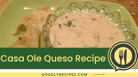 Casa Ole Queso Recipe Step By Step Easy Guide