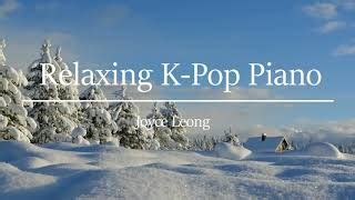 1 Hour Relaxing K Pop Piano Collection Vol 1 Joyce Music