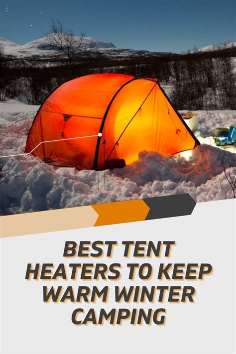 5 Safe Tent Heaters For Winter Camping Artofit