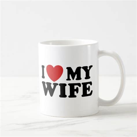 I Love My Wife Coffee Mug Zazzle