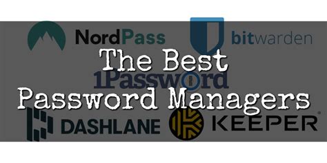 The Best Password Managers Of 2023 A Complete Guide Fbi John