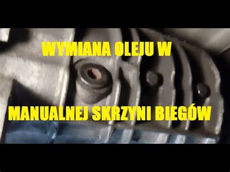 Wymiana oleju w manualnej skrzyni biegów Jak wymienić olej w skrzyni