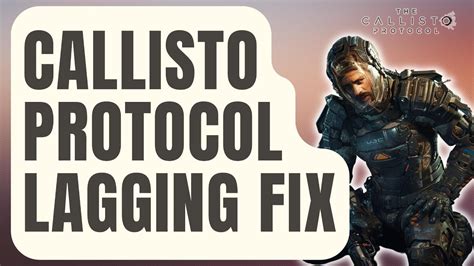 How To Fix Callisto Protocol Lagging Or Stuttering On Pc Youtube