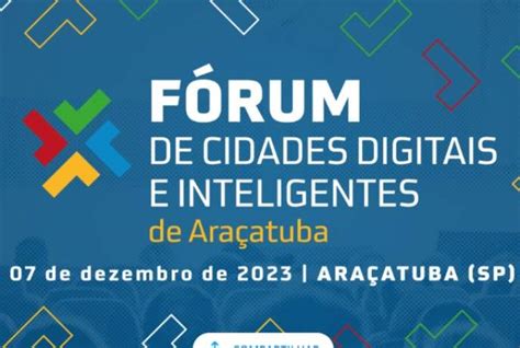 Ara Atuba Sedia F Rum De Cidades Digitais E Inteligentes Hojemais De