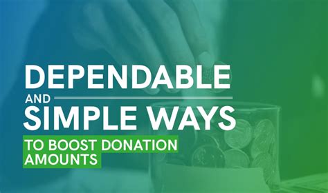 4 Dependable And Simple Ways To Boost Donation Amounts