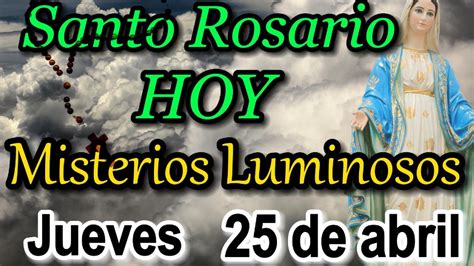 Santo Rosario De Hoy Jueves De Abril Misterios Luminosos