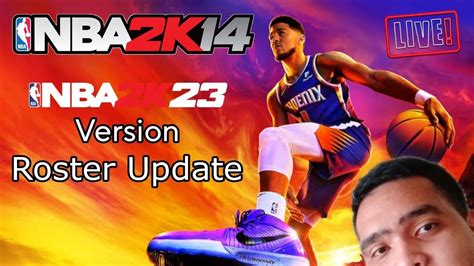 🔴 Live Nba 2k14 Nba 2k23 Version Roster Update On Pc Joseph Dañas Youtube