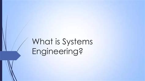 Ppt What Is Systems Engineering Powerpoint Presentation Free