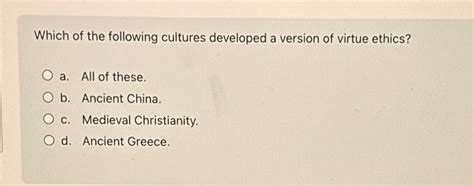 Solved Which Of The Following Cultures Developed A Version Chegg