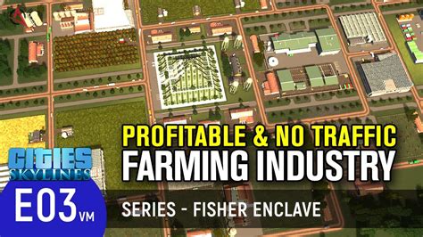 Cities Skylines Farming Industry Layout Fisher Enclave Ep Youtube