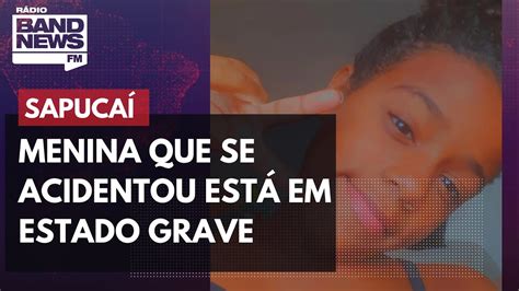 Menina Que Se Acidentou Na Sapuca Est Em Estado Grave Youtube