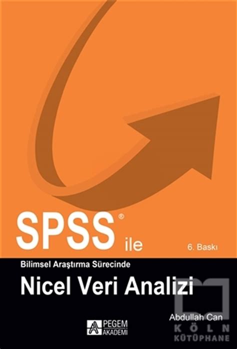 Spss Ile Bilimsel Ara T Rma S Resince Nicel Veri Analizi K Ln K T Phane