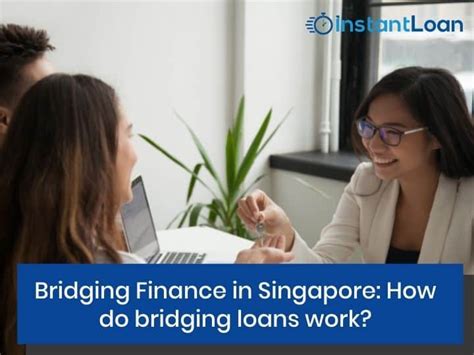 bridging finance  singapore   bridging loans work