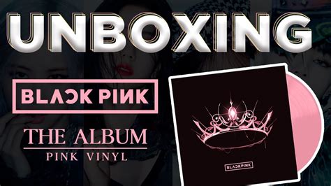 Unboxing Blackpink The Album Pink Vinyl Youtube